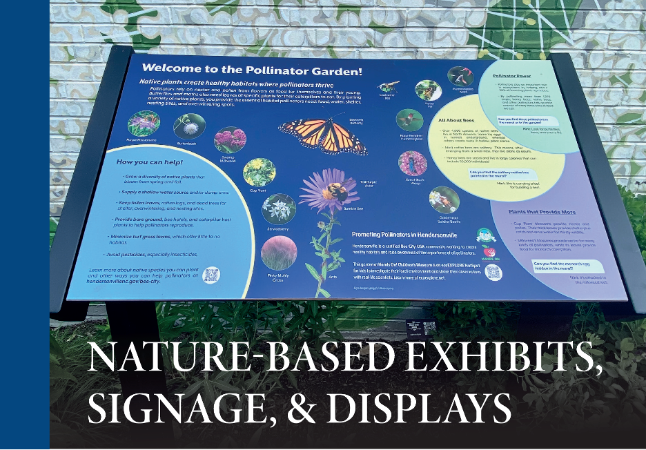 Nature based displays, interpretive signage, interactive exhibits, museums, nature centers, land trusts
